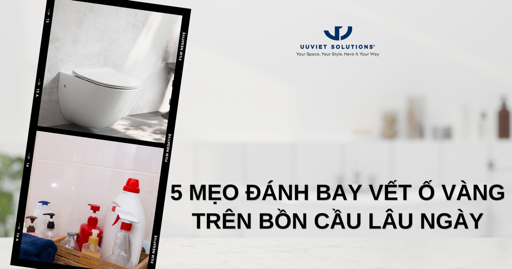 5 MẸO ĐÁNH BAY VẾT Ố VÀNG TRÊN BỒN CẦU LÂU NGÀY