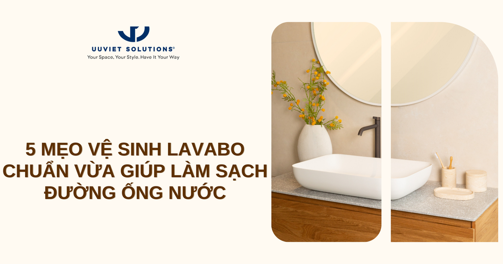 5 MẸO VỆ SINH LAVABO CHUẨN VỪA GIÚP LÀM SẠCH ĐƯỜNG ỐNG NƯỚC