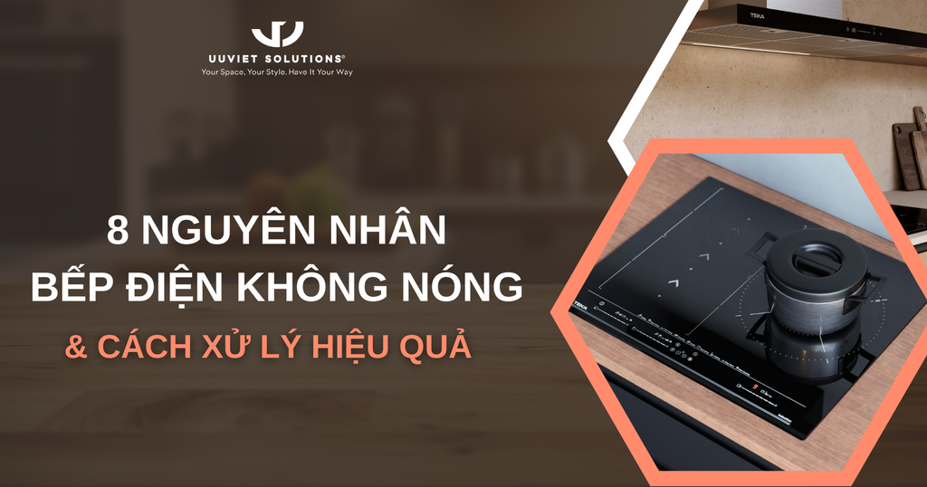 8 NGUYÊN NHÂN BẾP ĐIỆN KHÔNG NÓNG VÀ CÁCH XỬ LÝ HIỆU QUẢ