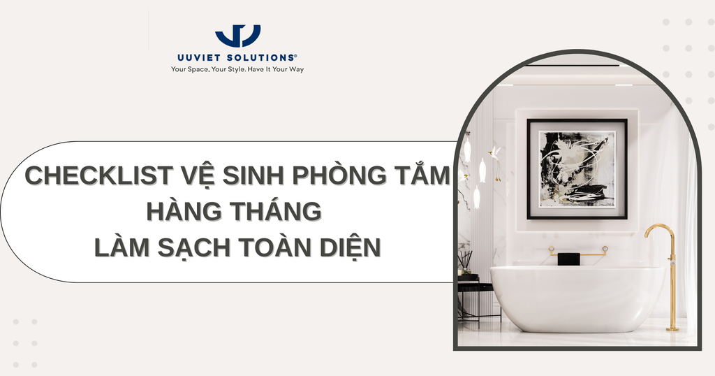 CHECKLIST VỆ SINH PHÒNG TẮM HÀNG THÁNG - LÀM SẠCH TOÀN DIỆN