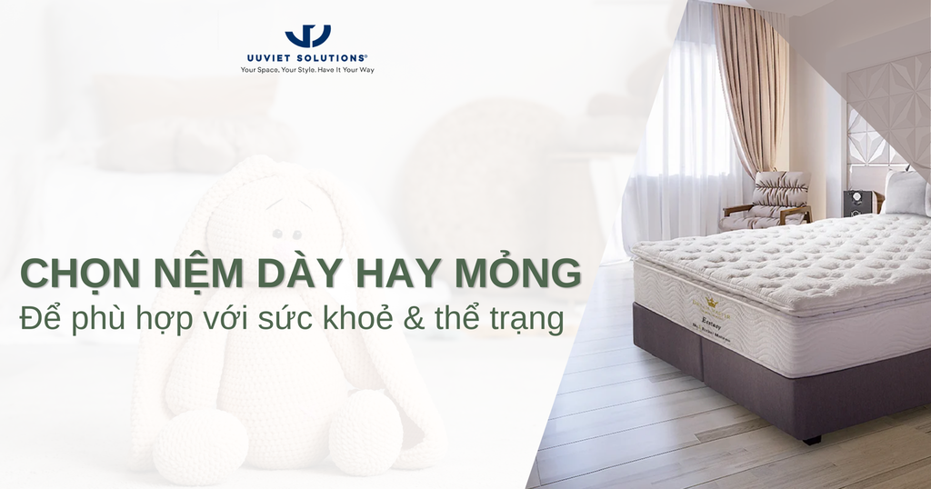 CHỌN NỆM DÀY HAY MỎNG ĐỂ PHÙ HỢP VỚI SỨC KHỎE VÀ THỂ TRẠNG