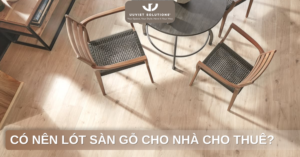 CÓ NÊN LÓT SÀN GỖ CHO NHÀ CHO THUÊ?