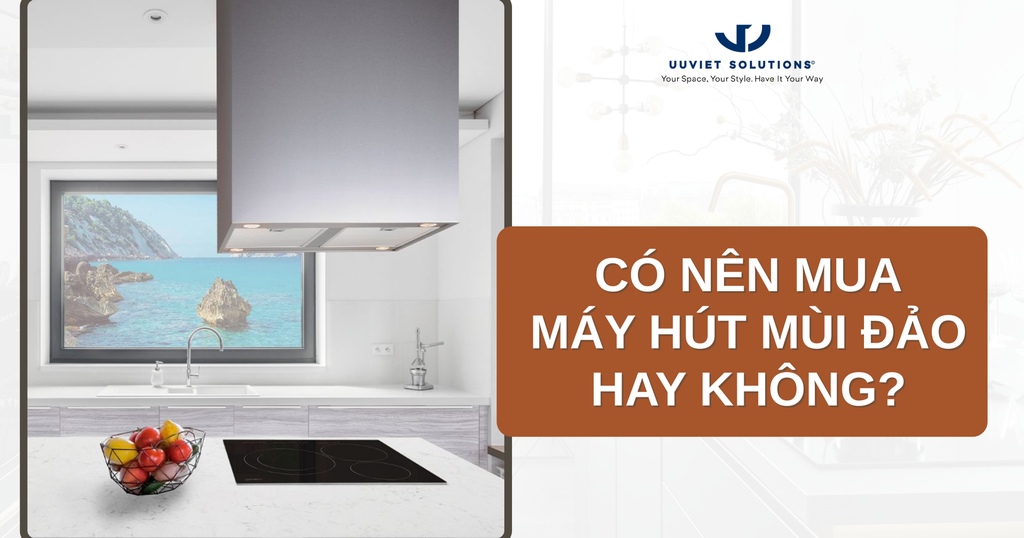 CÓ NÊN MUA MÁY HÚT MÙI ĐẢO HAY KHÔNG?
