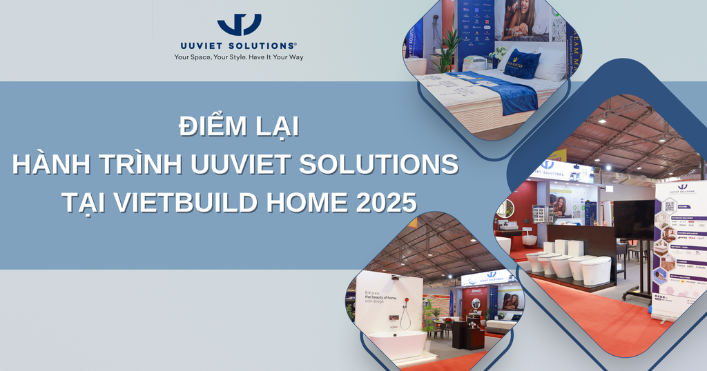 ĐIỂM LẠI HÀNH TRÌNH UUVIET SOLUTIONS TẠI VIETBUILD HOME 2025