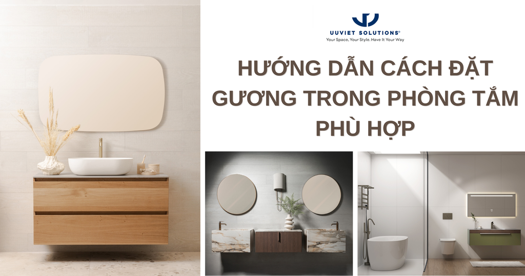HƯỚNG DẪN CÁCH ĐẶT GƯƠNG TRONG PHÒNG TẮM PHÙ HỢP