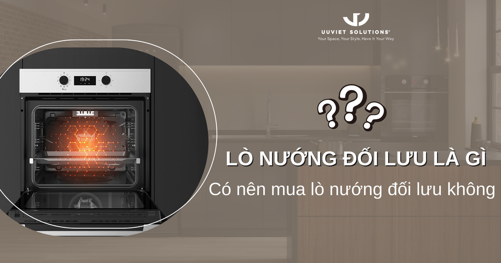 LÒ NƯỚNG ĐỐI LƯU LÀ GÌ? CÓ NÊN MUA LÒ NƯỚNG ĐỐI LƯU KHÔNG?