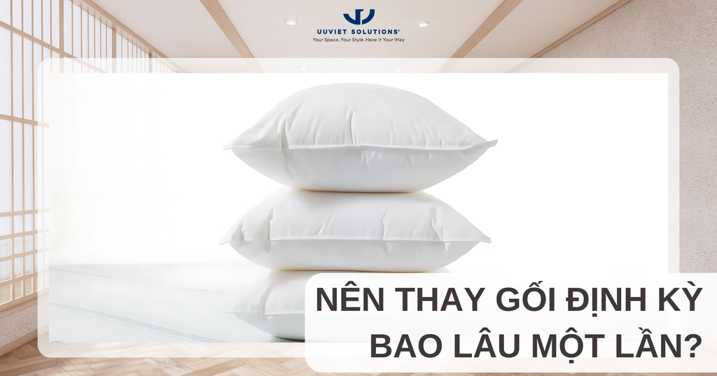 NÊN THAY GỐI ĐỊNH KỲ BAO LÂU MỘT LẦN?