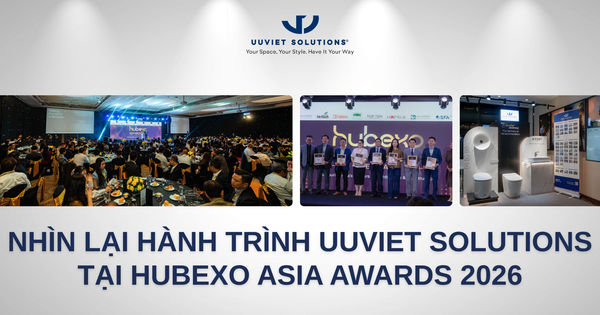 NHÌN LẠI HÀNH TRÌNH UUVIET SOLUTIONS TẠI HUBEXO ASIA AWARDS 2026