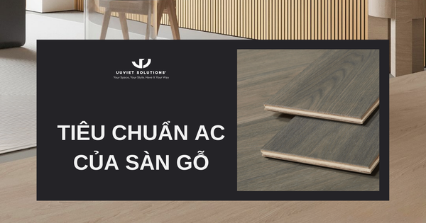 TIÊU CHUẨN AC CỦA SÀN GỖ