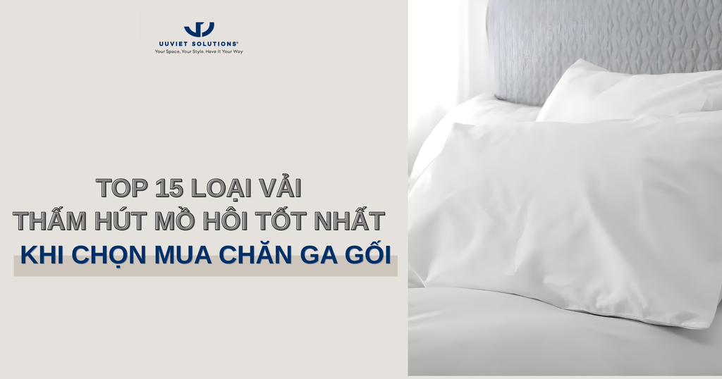 TOP 15 LOẠI VẢI THẤM HÚT MỒ HÔI TỐT NHẤT KHI CHỌN MUA CHĂN GA GỐI