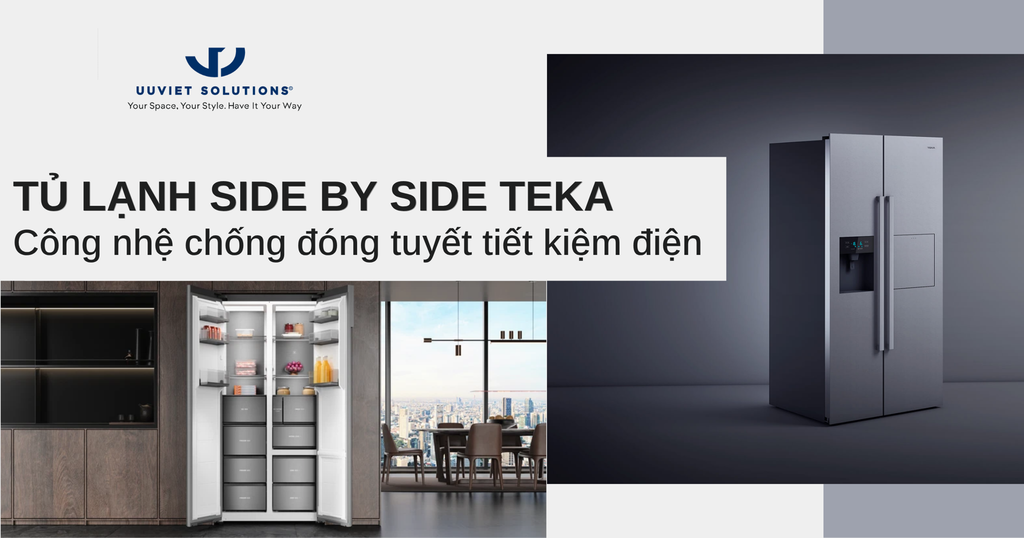 TỦ LẠNH SIDE BY SIDE TEKA CÔNG NGHỆ CHỐNG ĐÓNG TUYẾT TIẾT KIỆM ĐIỆN CHO KHÔNG GIAN BẾP HIỆN ĐẠI