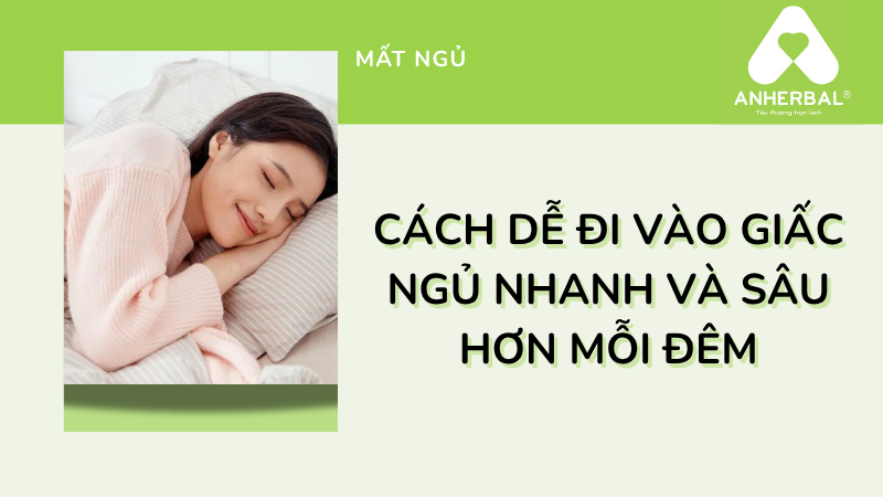 Cách dễ đi vào giấc ngủ nhanh và sâu hơn mỗi đêm