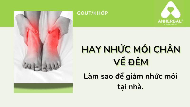 Hay nhức mỏi chân về đêm. Làm sao để giảm nhức mỏi tại nhà.