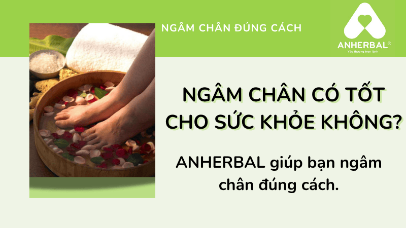 Ngâm chân có tốt cho sức khỏe không? Lợi ích và cách ngâm đúng