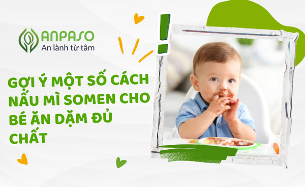 Gợi ý một số cách nấu mì somen cho bé ăn dặm đủ chất