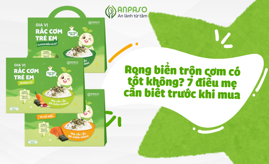 Rong biển trộn cơm có tốt không? 7 điều mẹ cần biết trước khi mua