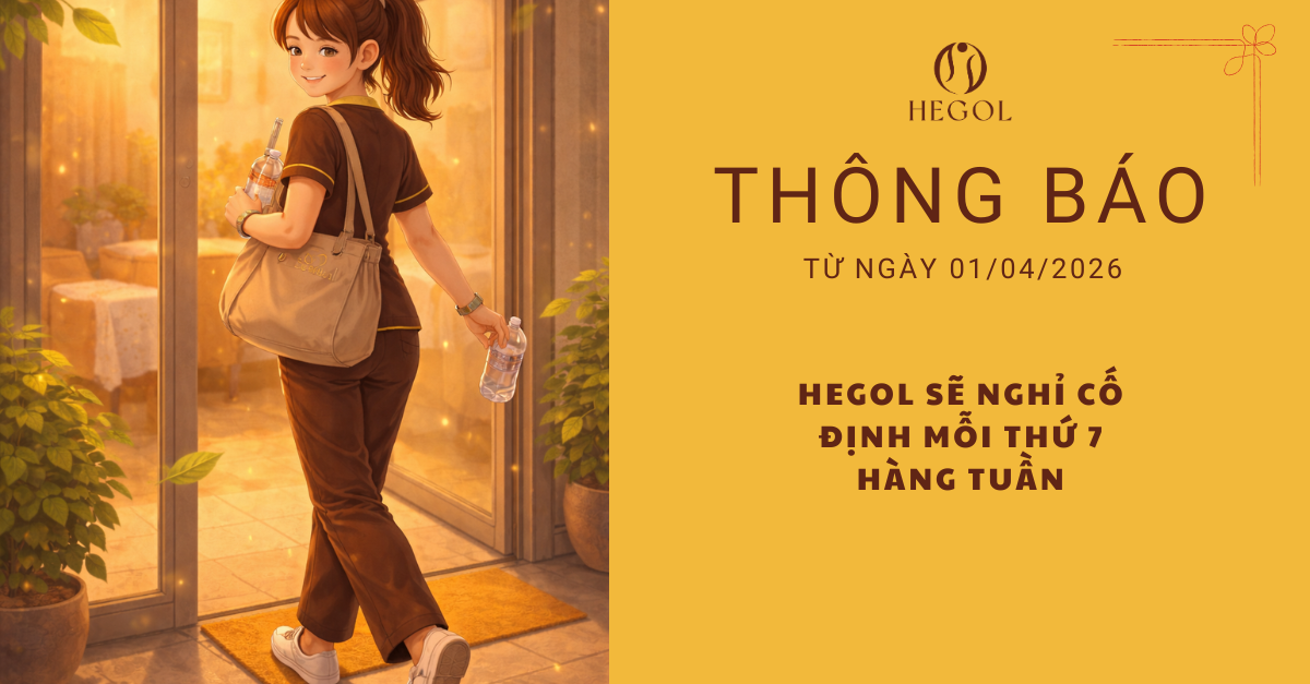 📢 THÔNG BÁO TỪ HEGOL VỀ THỜI GIAN LÀM VIỆC