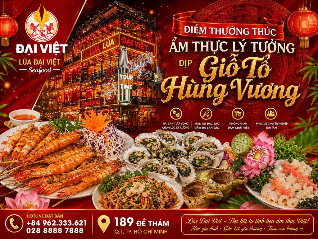 Nhà Hàng Mở Cửa 24h Sài Gòn – Lúa Đại Việt: Điểm Ẩm Thực Hấp Dẫn Không Thể Bỏ Qua Dịp Giỗ Tổ Hùng Vương