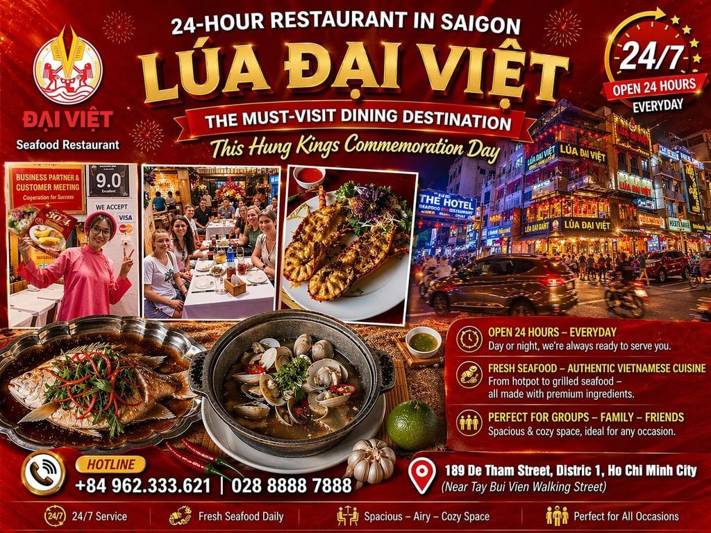 24-Hour Restaurant in Saigon – Lua Dai Viet: The Must-Visit Dining Destination This Hung Kings Commemoration Day