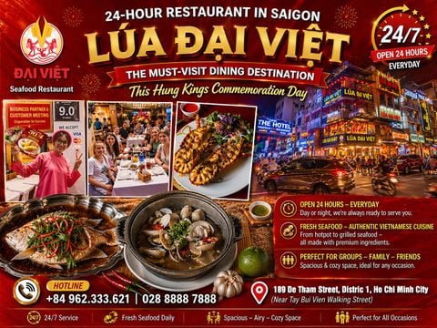 24-Hour Restaurant in Saigon – Lua Dai Viet: The Must-Visit Dining Destination This Hung Kings Commemoration Day