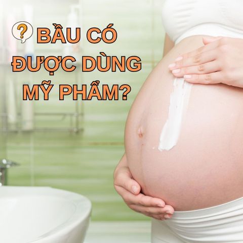 Mang thai có được dùng mỹ phẩm không? Những điều mẹ bầu cần biết