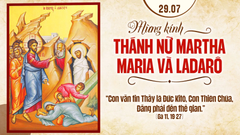 Suy Niệm Lời Chúa | Thứ Tư Sau Chúa Nhật Tuần XVII Mùa Thường niên  THÁNH NỮ MARTA, MARIA, LAZARO