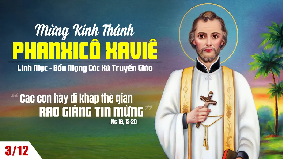 Suy Niệm Lời Chúa Thứ Tư Tuần I Mùa Vọng Năm A - Thánh Phanxicô Xaviê