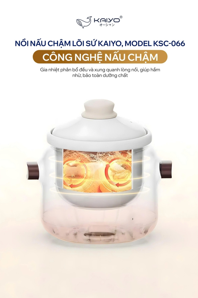 Nồi nấu chậm lõi sứ Kaiyo KSC-066 Công nghệ nấu chậm giữ trọn dưỡng chất