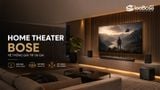 Home Theater Bose – Hệ thống âm thanh giải trí tại gia hoàn hảo cho không gian sống