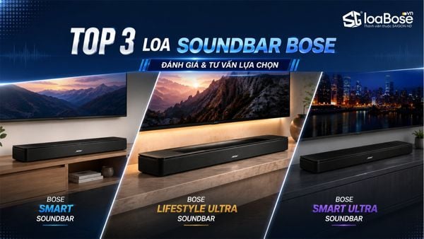 Đánh giá Top 3 Soundbar Bose đáng mua nhất hiện nay