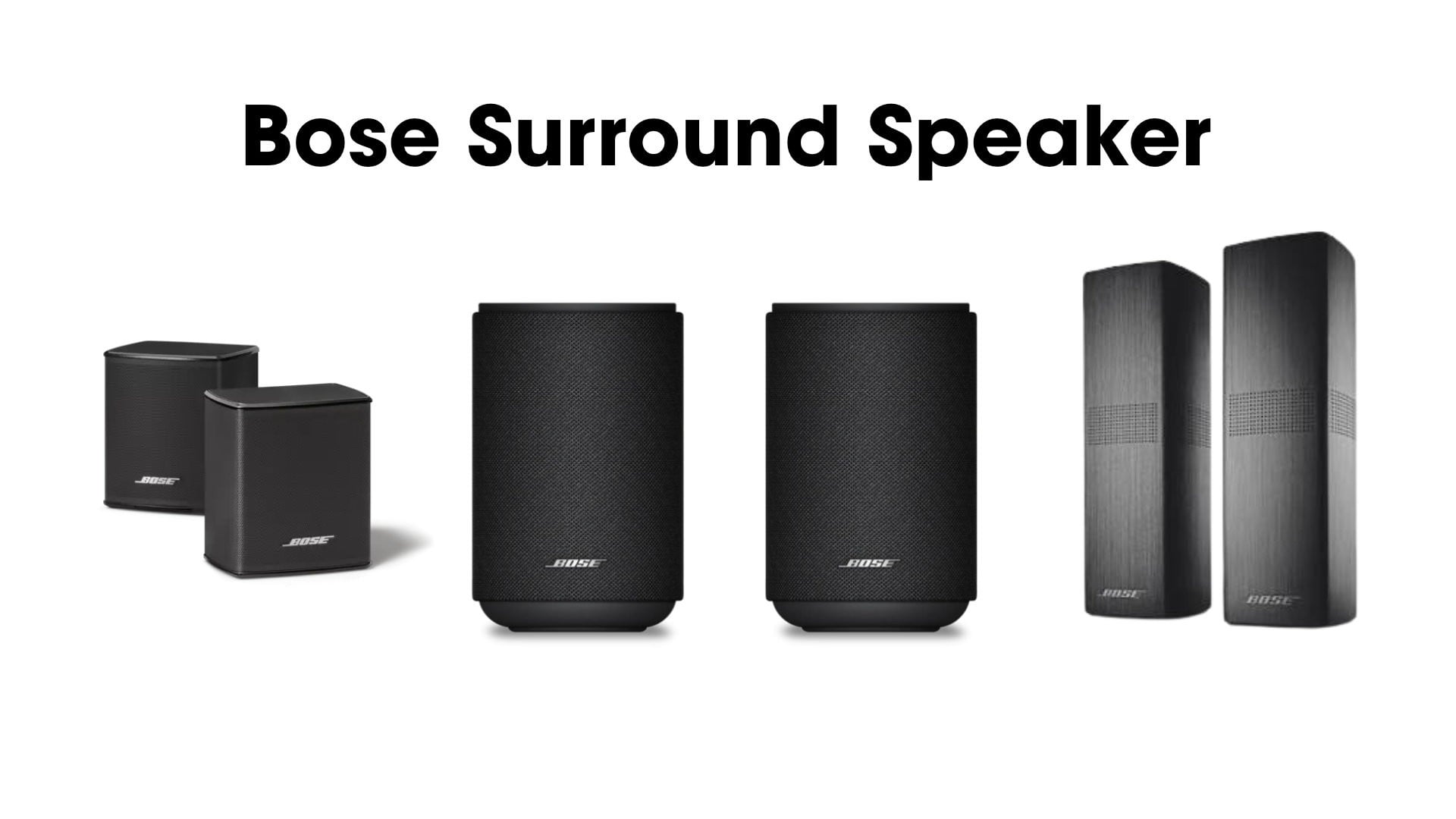 Các mẫu loa âm thanh vòm không dây Bose chính hãng - Bose Wireless Surround Speaker