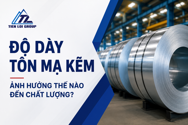 ĐỘ DÀY TÔN MẠ KẼM ẢNH HƯỞNG THẾ NÀO ĐẾN CHẤT LƯỢNG ?