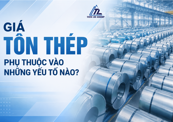 CÁC YẾU TỐ ẢNH HƯỞNG ĐẾN GIÁ TÔN THÉP? 9 YẾU TỐ CẦN BIẾT TRƯỚC KHI MUA