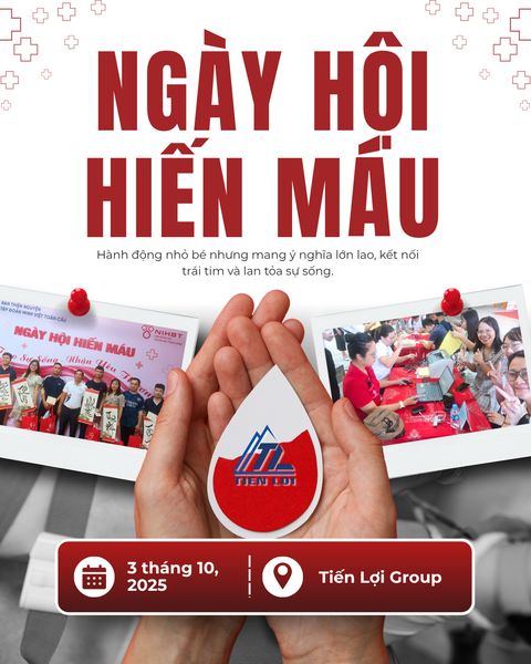 HIẾN MÁU – TRAO SỰ SỐNG, LAN TỎA YÊU THƯƠNG CÙNG TIẾN LỢI GROUP