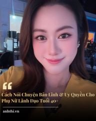 Cách Nói Chuyện Bản Lĩnh & Uy Quyền Cho Phụ Nữ Lãnh Đạo Tuổi 40+