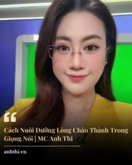 Cách Nuôi Dưỡng Lòng Chân Thành Trong Giọng Nói | MC Anh Thi