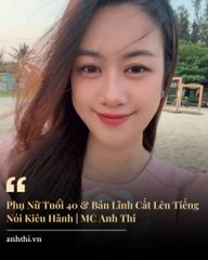 Phụ Nữ Tuổi 40 & Bản Lĩnh Cất Lên Tiếng Nói Kiêu Hãnh | MC Anh Thi