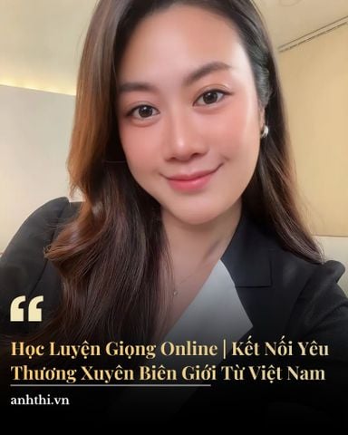 Học Luyện Giọng Online | Kết Nối Yêu Thương Xuyên Biên Giới Từ Việt Nam
