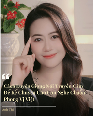 Cách Luyện Giọng Nói Truyền Cảm Để Kể Chuyện Cho Con Nghe Chuẩn Phong Vị Việt