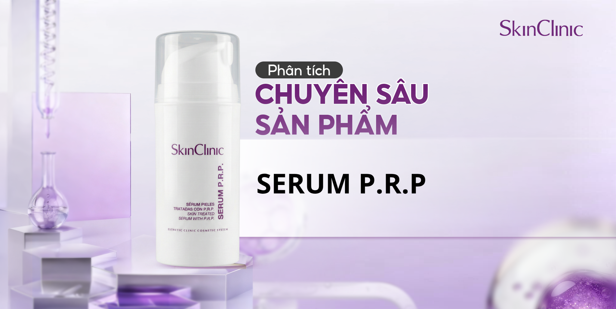 PHÂN TÍCH CHUYÊN SÂU SẢN PHẨM SKINCLINIC P.R.P SERUM