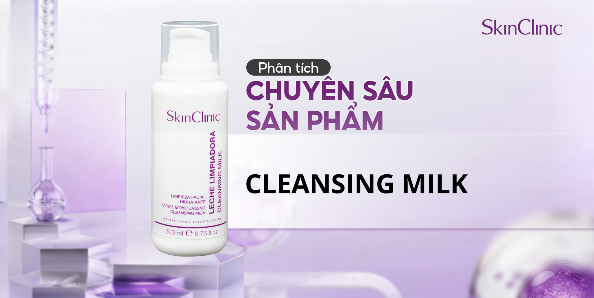 PHÂN TÍCH CHUYÊN SÂU SẢN PHẨM SKINCLINIC CLEANSING MILK