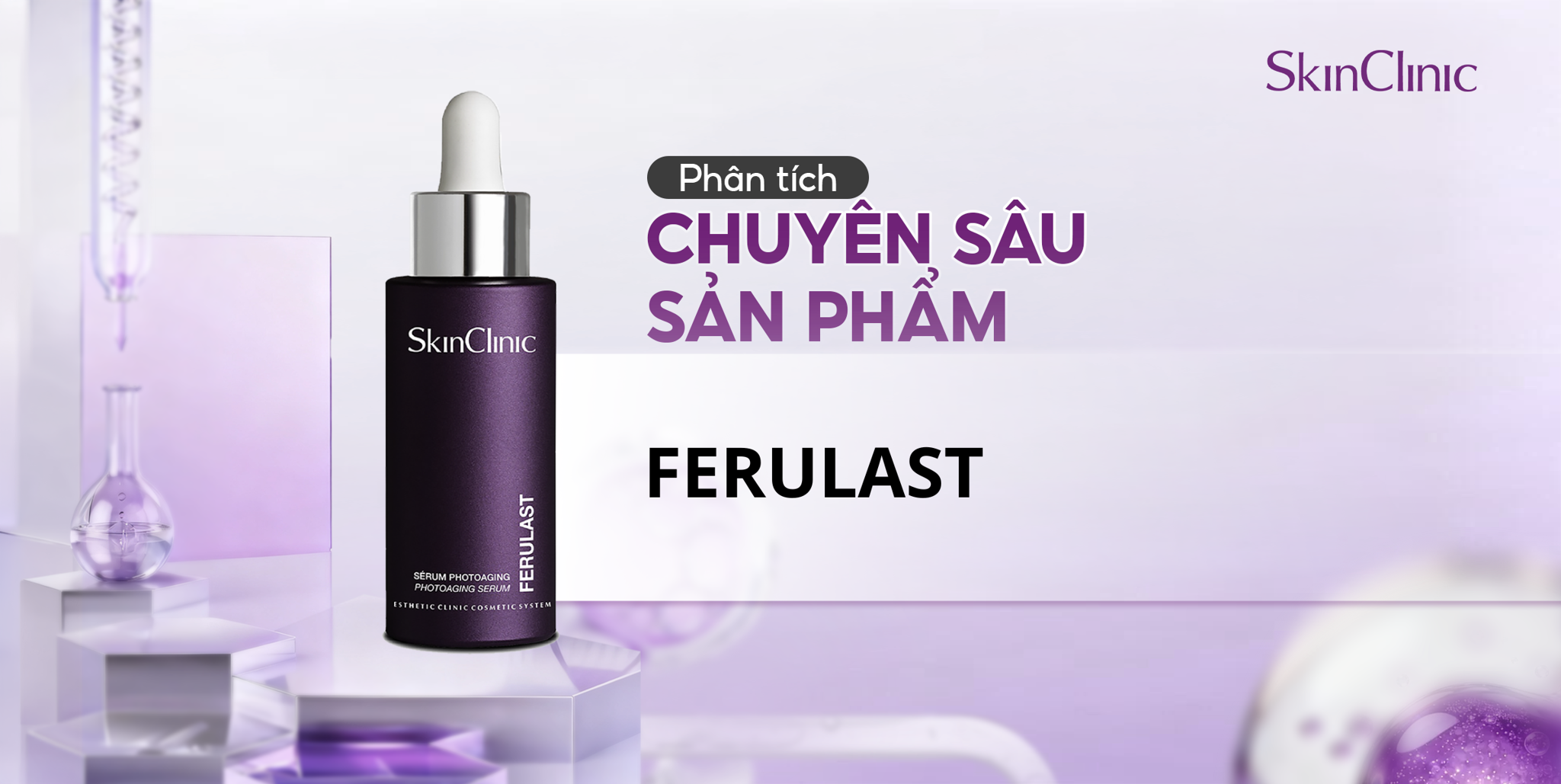 PHÂN TÍCH CHUYÊN SÂU SẢN PHẨM SKINCLINIC FERULAST