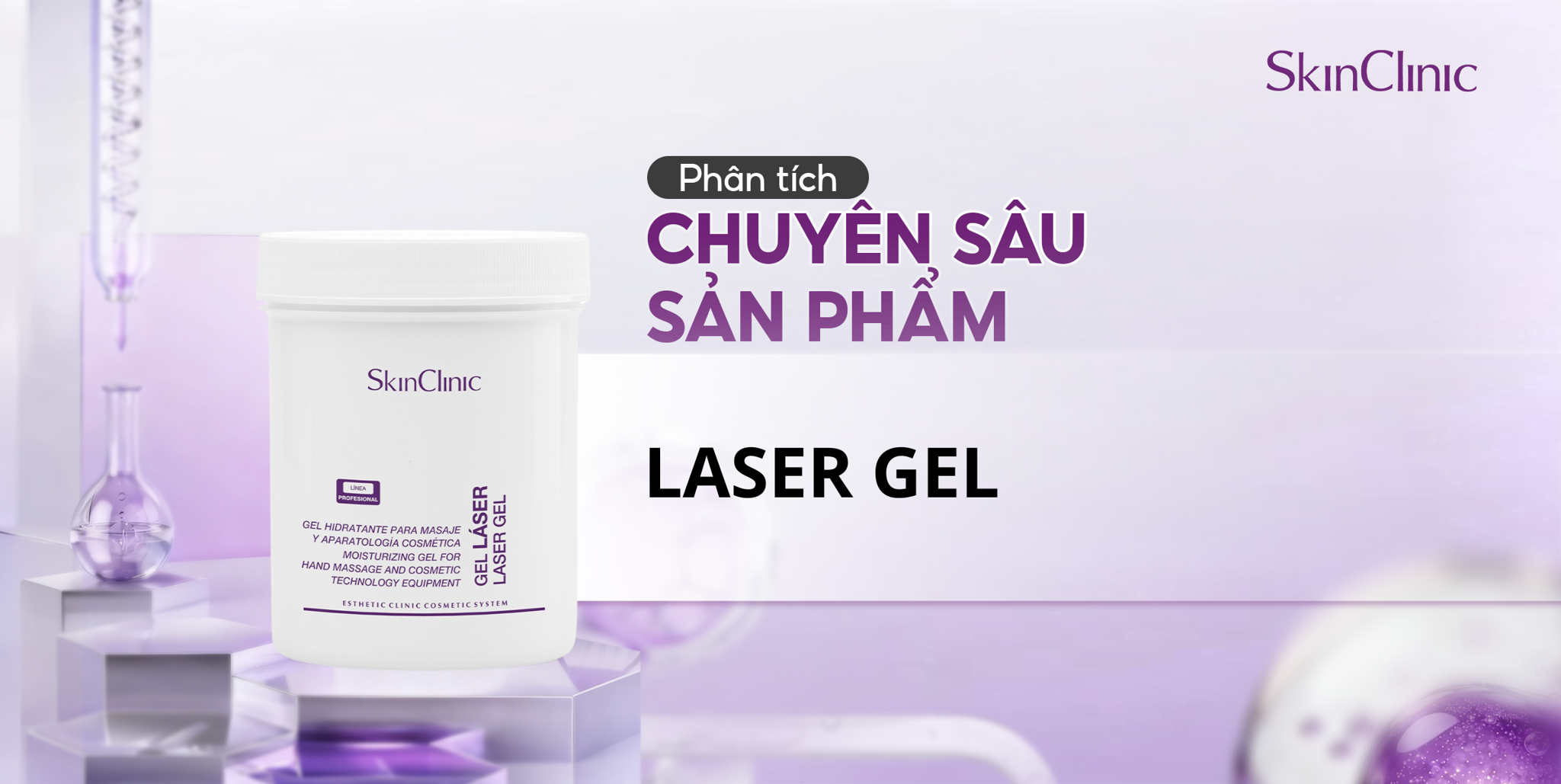 PHÂN TÍCH CHUYÊN SÂU SẢN PHẨM SKINCLINIC LASER GEL