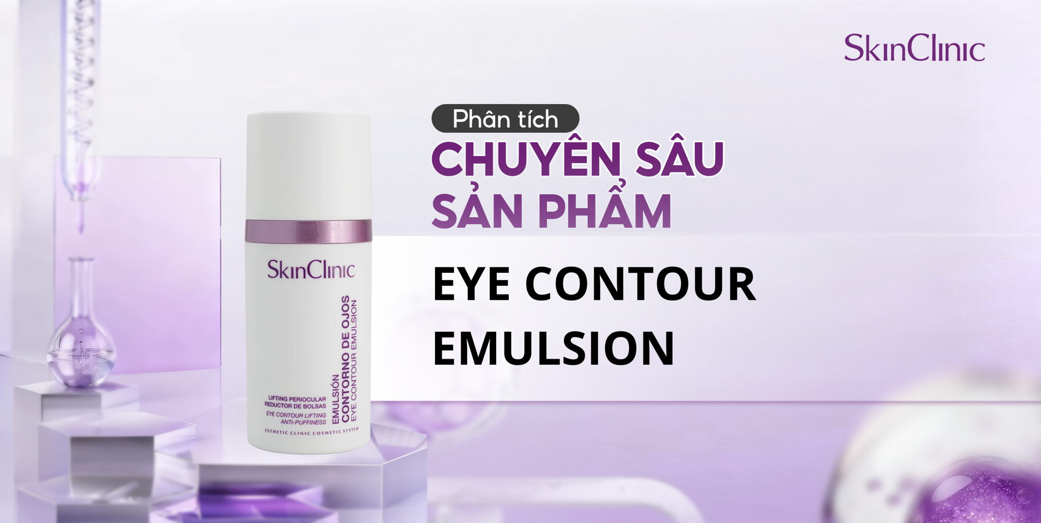 PHÂN TÍCH CHUYÊN SÂU SẢN PHẨM SKINCLINIC EYE CONTOUR EMULSION
