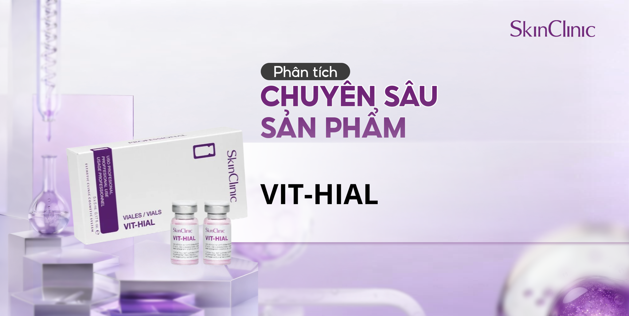 PHÂN TÍCH CHUYÊN SÂU SẢN PHẨM SKINCLINIC VIT-HIAL B12 & PROTOCOLS