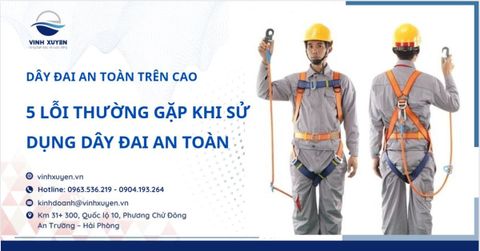 5 lỗi thường gặp khi sử dụng dây đai an toàn – Tránh để không trả giá bằng mạng sống