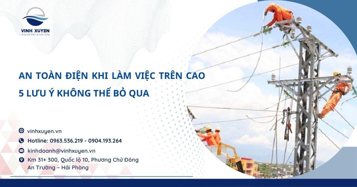 An Toàn Điện Khi Làm Việc Trên Cao: 5 Lưu Ý Không Thể Bỏ Qua