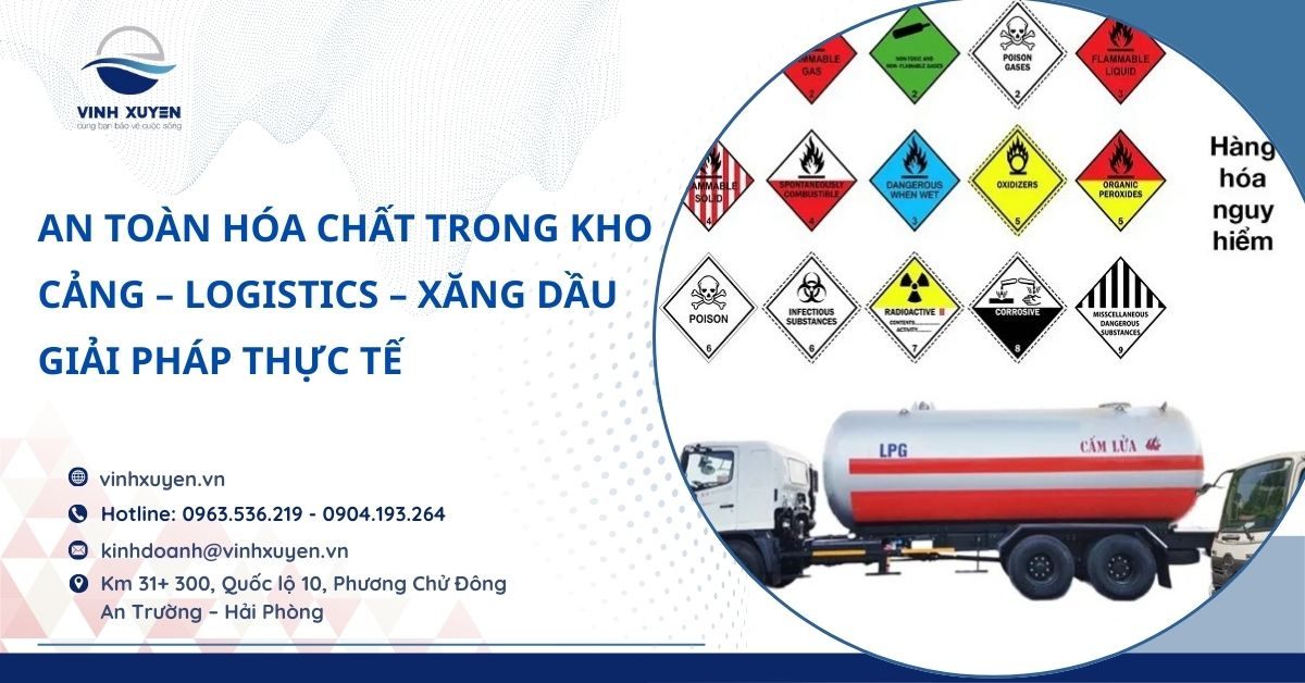 An Toàn Hóa Chất Trong Kho Cảng – Logistics – Xăng Dầu | Giải Pháp Thực Tế
