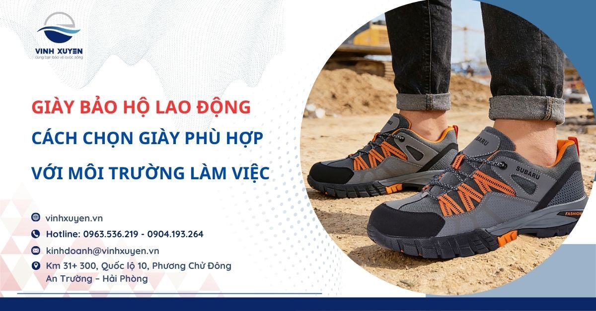 Cách Chọn Giày Bảo Hộ Phù Hợp Với Môi Trường Làm Việc