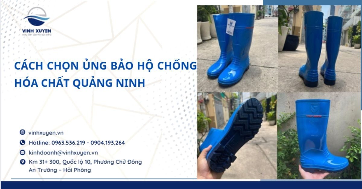 Cách Chọn Ủng Chống Hóa Chất Quảng Ninh | Bảo Hộ Lao Động An Toàn, Giá Tốt